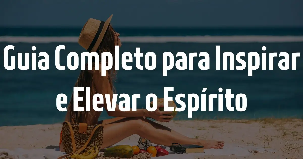 Frases para Inspirar - Guia Completo para Inspirar e Elevar o Espírito