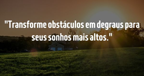 Frases para Inspirar - Guia Completo para Inspirar e Elevar o Espírito - Transforme obstáculos em degraus para seus sonhos mais altos