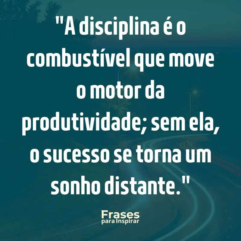 67 Frases Motivacionais para Trabalho: Supere Obstáculos e Conquiste Seus Objetivos Diários 2 A disciplina é o combustível que move o motor da produtividade; sem ela, o sucesso se torna um sonho distante