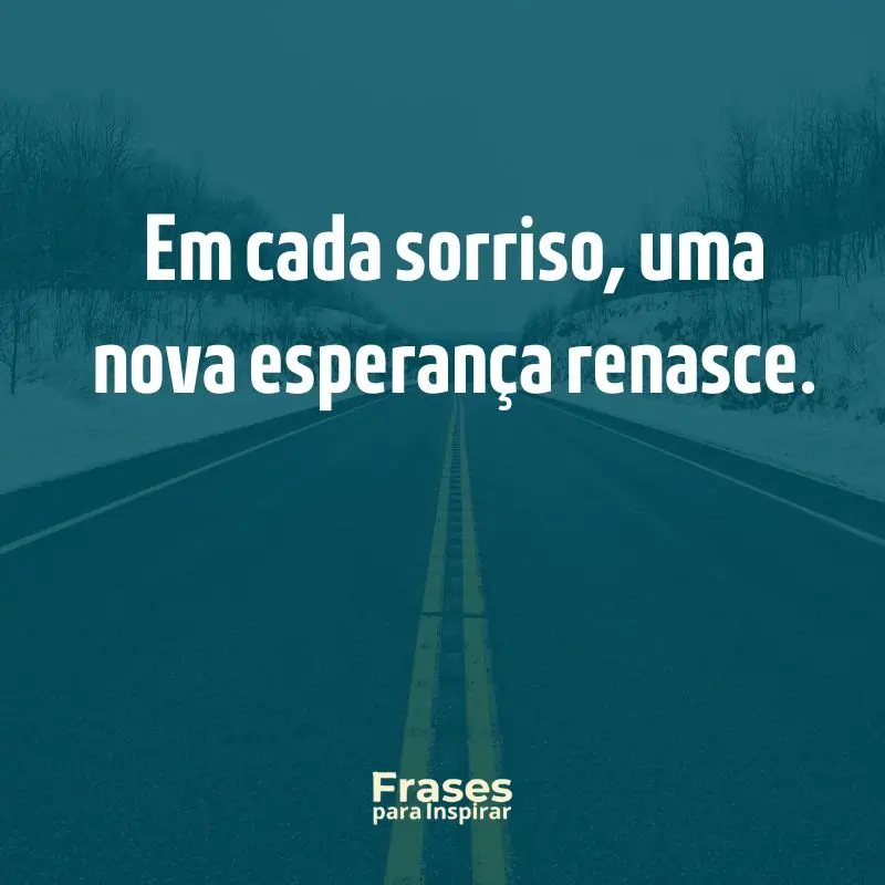 Em cada sorriso, uma nova esperança renasce
